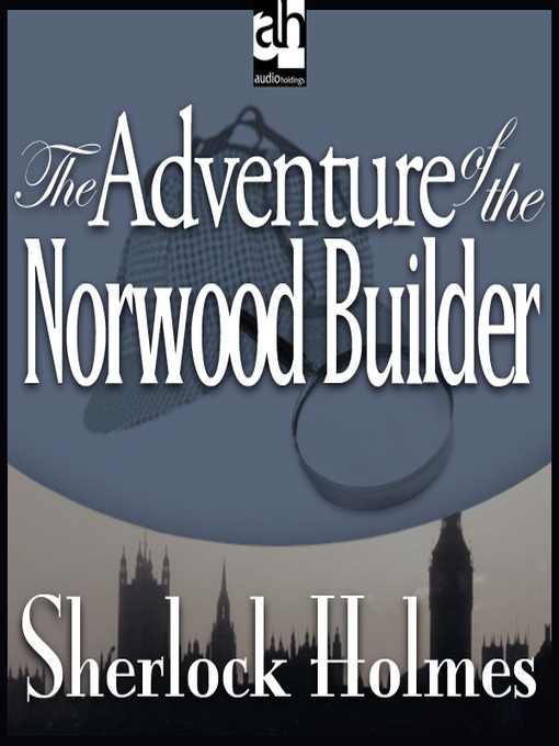 Sir Arthur Conan Doyle 的 The Adventure of the Norwood Builder 內容詳情 - 可供借閱